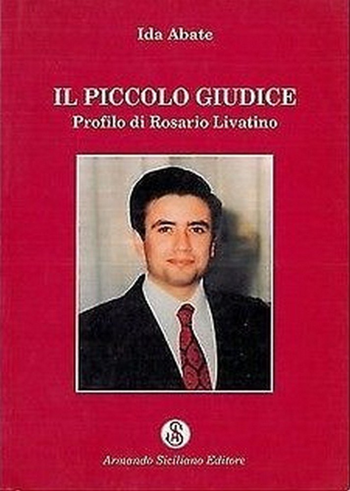 Il piccolo giudice. Profilo di Rosario Livatino