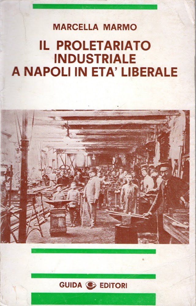 IL PROLETARIATO INDUSTRIALE A NAPOLI IN ETÀ LIBERALE