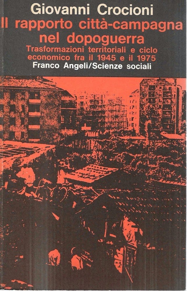 Il rapporto città-campagna nel dopoguerra. Trasformazioni territoriali e ciclo economico …