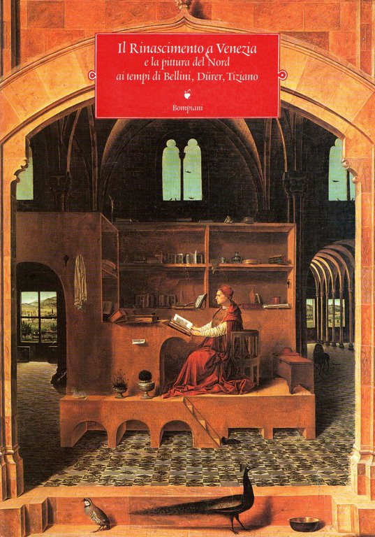Il Rinascimento a Venezia e la pittura del Nord ai tempi di Bellini, Durer, Tiziano