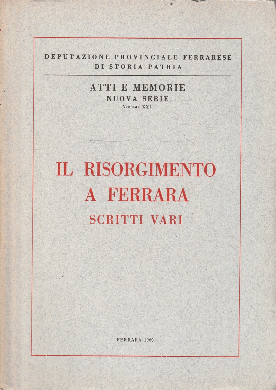 Il Risorgimento a Ferrara: scritti vari