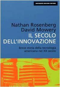 Il secolo dell'innovazione. Breve storia della tecnologia americana nel XX …