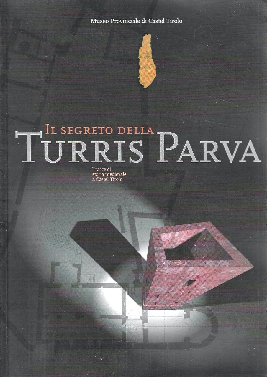 Il segreto della Turris Parva. Tracce di storia medievale a …