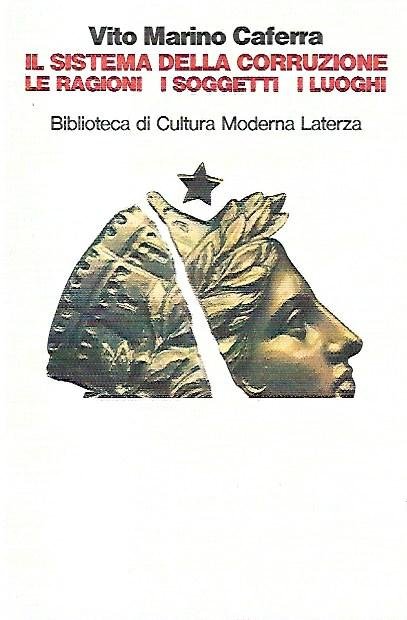 Il sistema della corruzione : le ragioni, i soggetti, i …