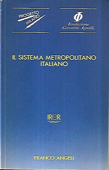 Il sistema metropolitano italiano: Seminario nazionale Varenna 20 giugno 1986. …