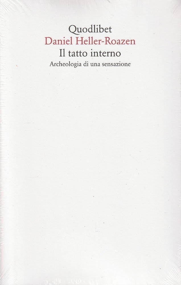 Il tatto interno. Archeologia di una sensazione