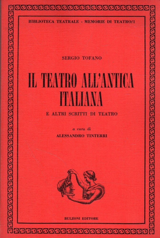 Il teatro all'antica italiana: e altri scritti di teatro | Immagine principale