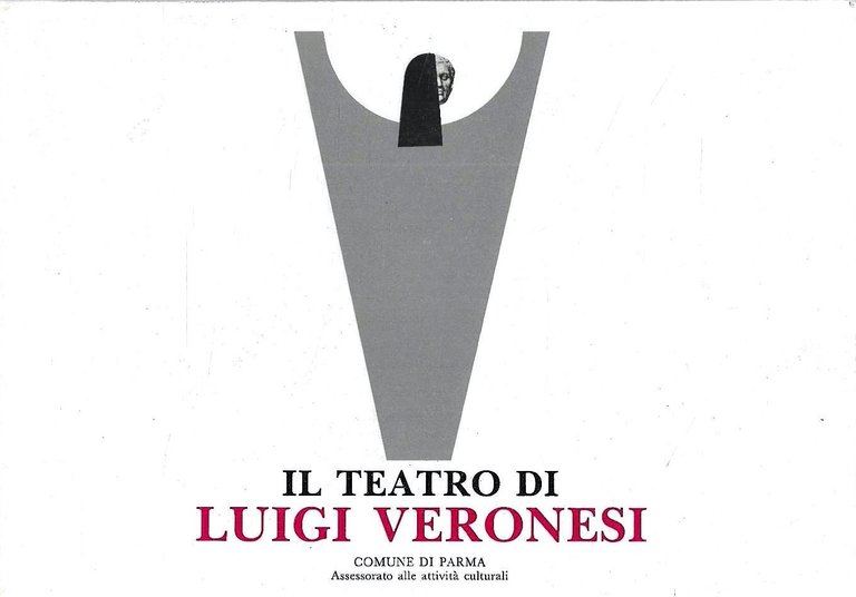 Il teatro di Luigi Veronesi dal 1935 al 1985: cinquant'anni di scene, bozzetti, marionette e costumi (Catalogo della Mostra - Parma, 15 febbraio / 15 marzo 1986)
