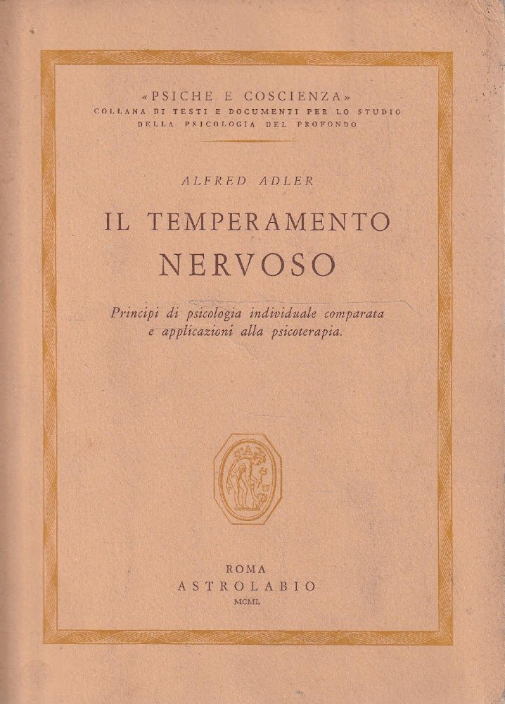 Il temperamento nervoso. Principi di psicologia individuale comparata e applicazioni …