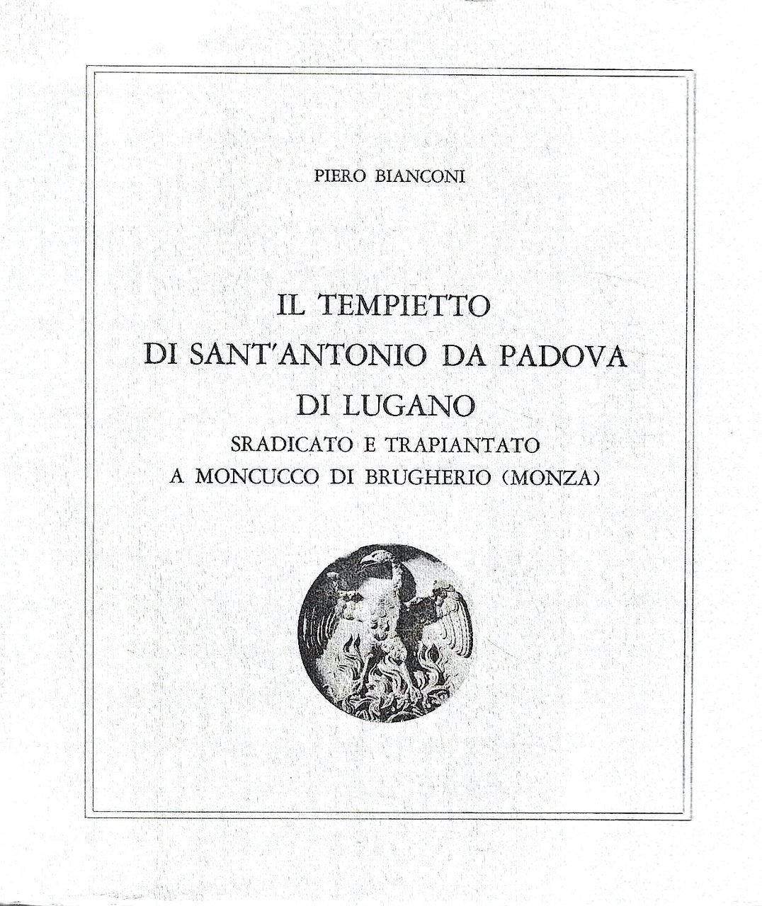 Il tempietto cinquecentesco di Sant'Antonio da Padova di Lugano sradicato …