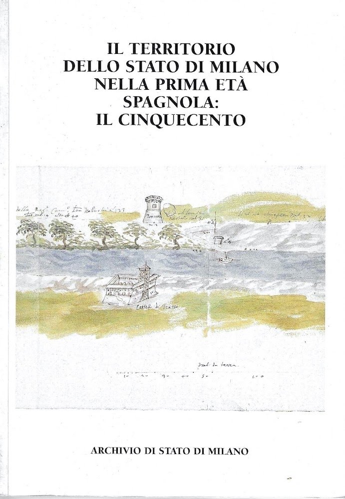 Il territorio dello Stato di Milano nella prima età spagnola: …