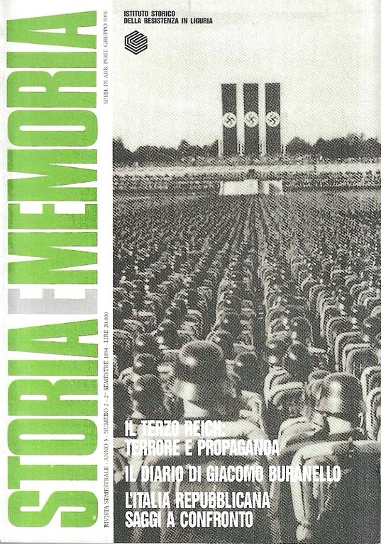 Il Terzo Reich: terrore e propaganda - Il diario di Giacomo Buranello - L'Italia repubblicana: saggi a confronto (Rivista "Storia e Memoria" - Anno 3, n.2)