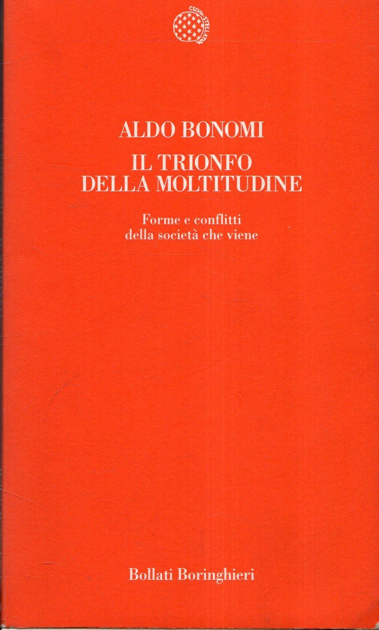 Il trionfo della moltitudine : forme e conflitti della società …