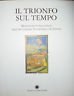 IL TRIONFO SUL TEMPO. MANOSCRITTI ILLUSTRATI DELL'ACCADEMIA NAZIONALE DEI LINCEI
