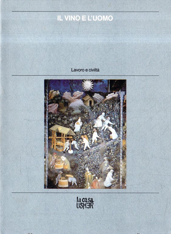 Il vino e l'uomo: Lavoro e civiltà