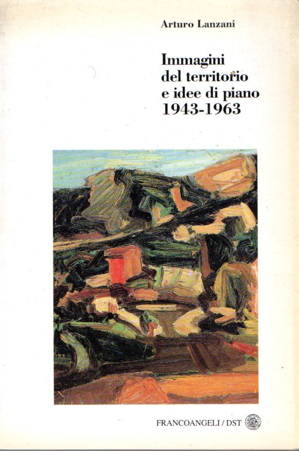 Immagini del territorio e idee di piano 1943-1963