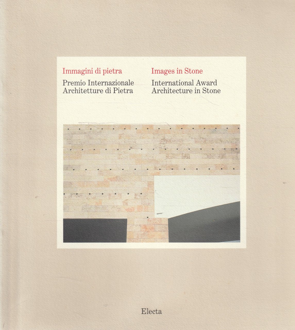 Immagini di pietra : Premio internazionale architetture di pietra