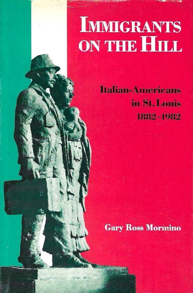 Immigrants on the Hill: Italian-Americans in St. Louis, 1882-1982 | Immagine principale