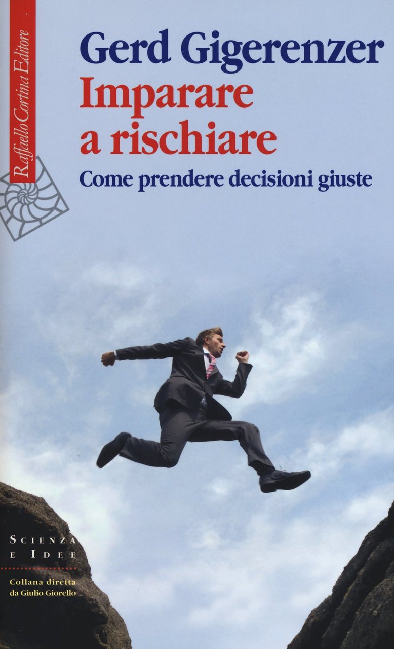 Imparare a rischiare. Come prendere decisioni giuste | Immagine principale