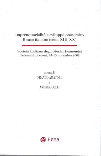 Imprenditorialità e sviluppo economico. Il caso italiano (secc. XIII-XX). Con …