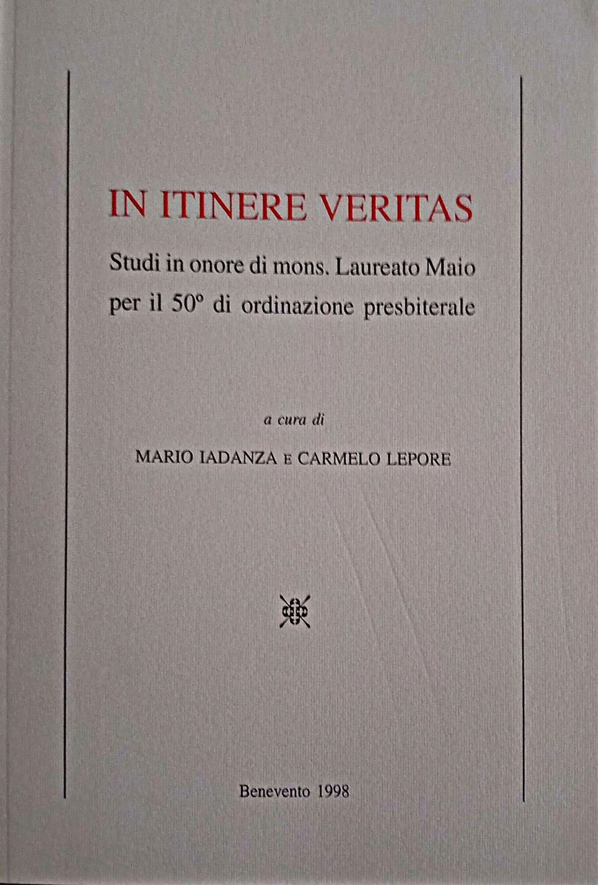 In Itinere Veritas : studi in onore di mons. Laureato …
