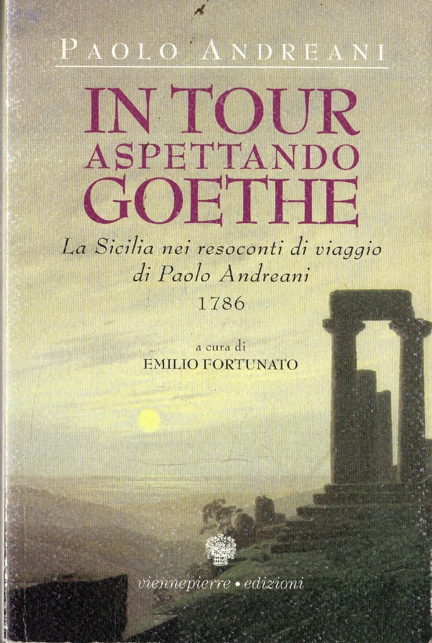 In tour aspettando Goethe : la Sicilia nei resoconti di …