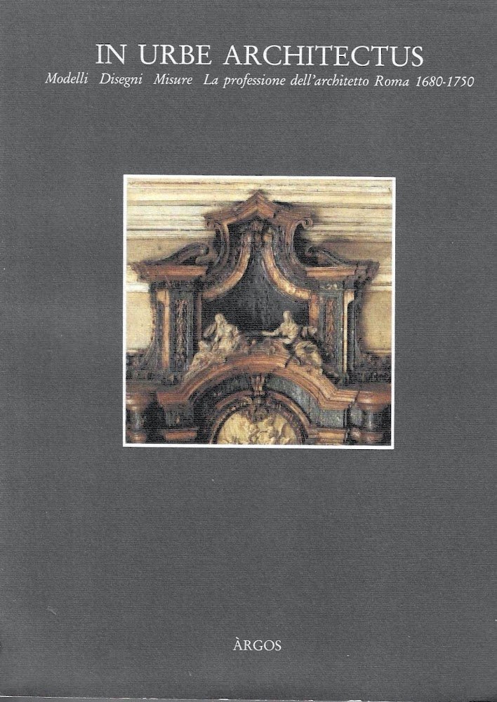 In Urbe Architectus. Modelli, Disegni, Misure. La professione dell'architetto Roma … | Immagine principale