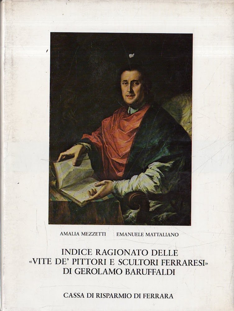 Indice ragionato delle "vite de' pittori e scultori ferraresi" di …