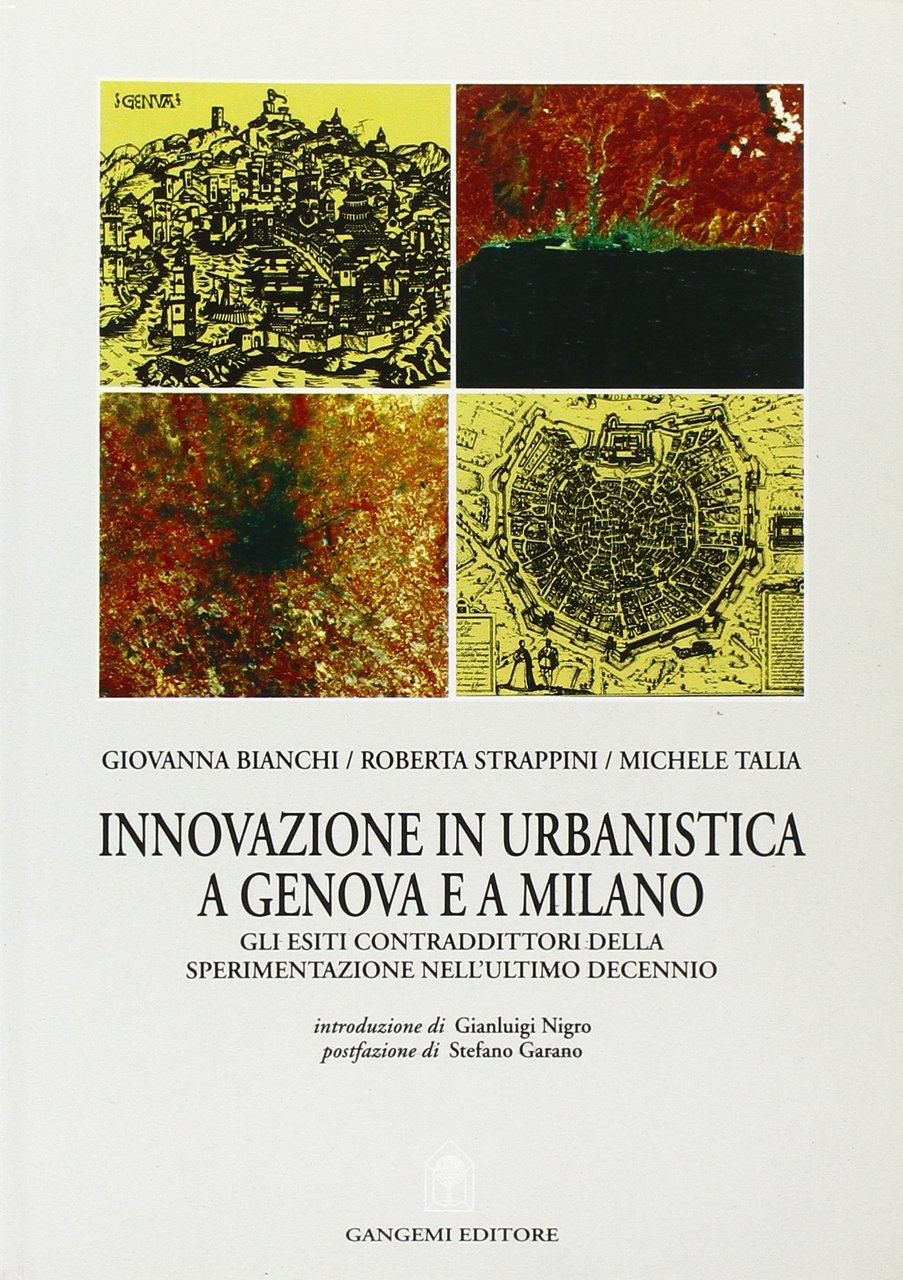 Innovazione in urbanistica a Genova e a Milano. Sperimentazione, progettualità …