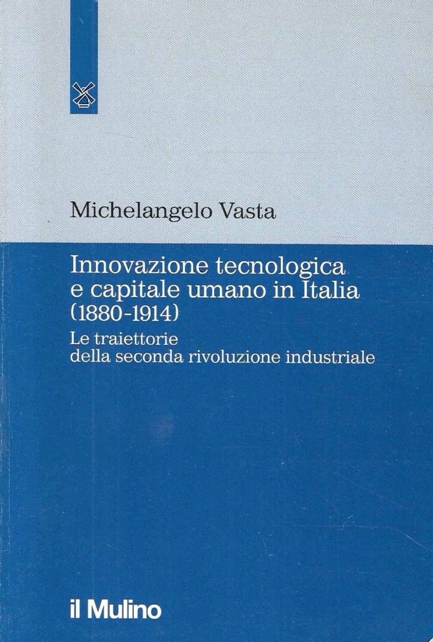 Innovazione tecnologica e capitale umano in Italia (1880-1914). Le traiettorie … | Immagine principale