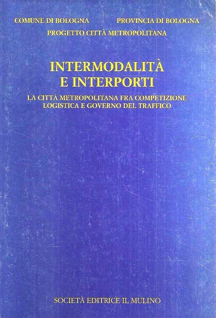 Intermodalità e interporti. La città metropolitana fra competizione logistica e … | Immagine principale