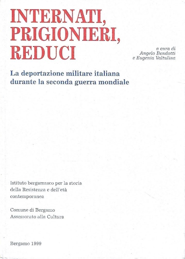 Internati, prigionieri, reduci. La deportazione militare italiana durante la seconda …