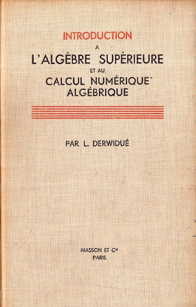 Introduction a L'Algébre Supérieure et au Calcul Numérique Algébrique