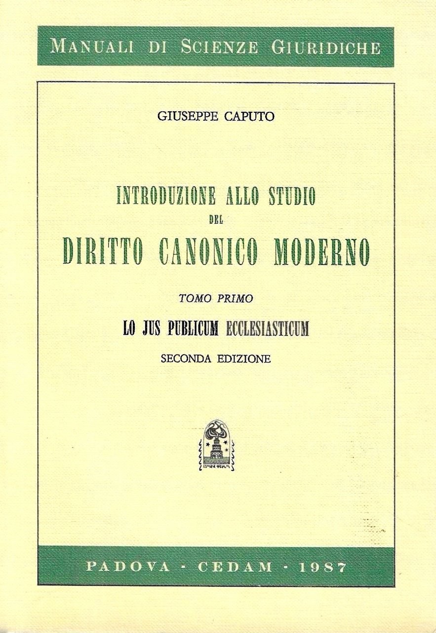 Introduzione allo studio del Diritto Canonico moderno. Tomo primo : …