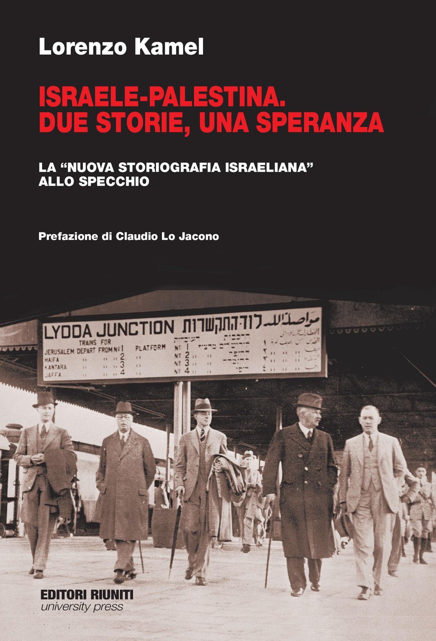 Israele-Palestina. Due storie, una speranza. La «nuova storiografia israeliana» allo …
