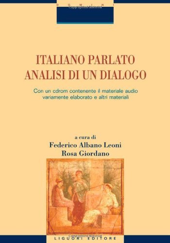 Italiano parlato. Analisi di un dialogo. Con CD-ROM