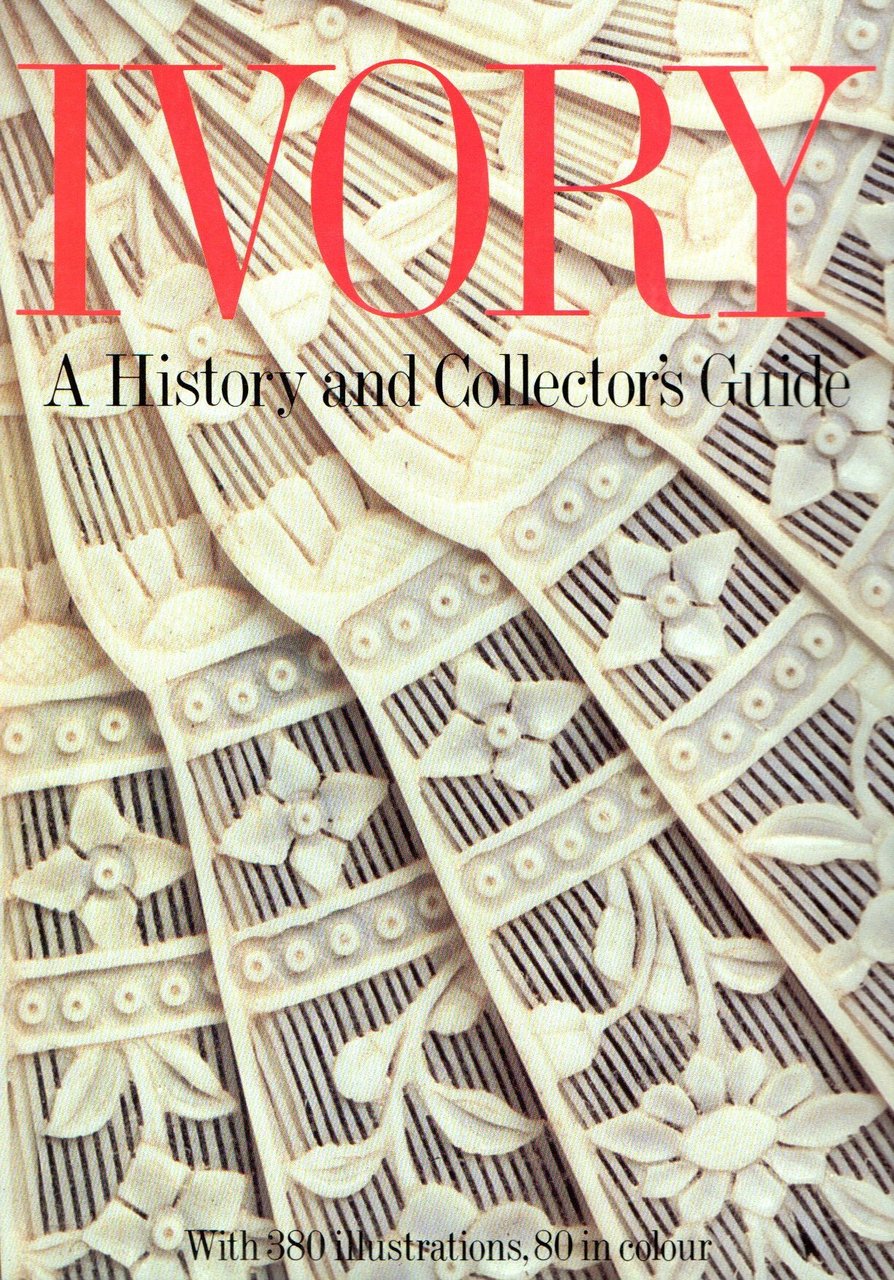 Ivory: A History and Collector's Guide