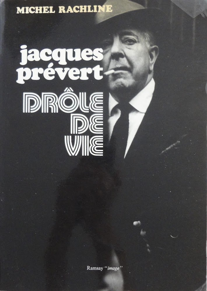 Jacques Prévert : drôle de vie