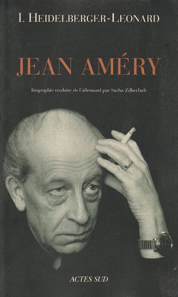 Jean Améry: biographie traduite de l'allemand par Sacha Zilberfarb