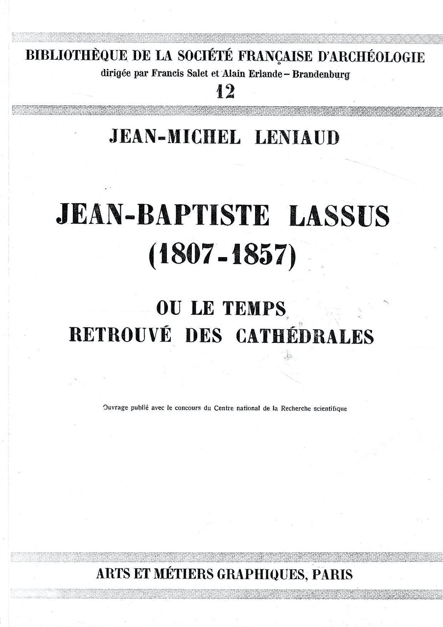 Jean Baptiste Lassus (1807-1857) ou le temps retrouvé des cathédrales