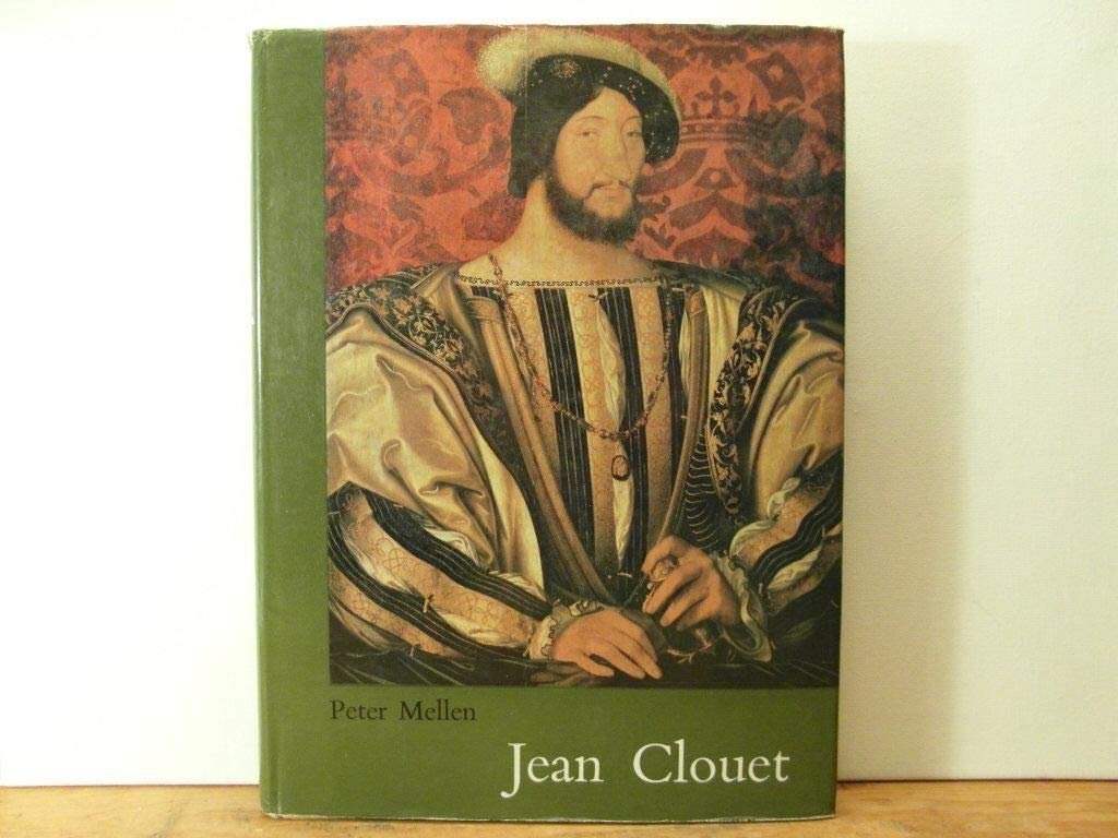 Jean Clouet: Drawings, Miniatures and Paintings