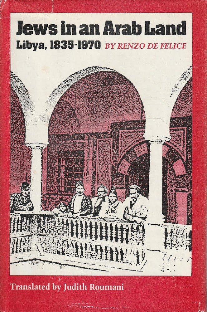 Jews in an Arab Land. Libya, 1835-1970 by Renzo De …