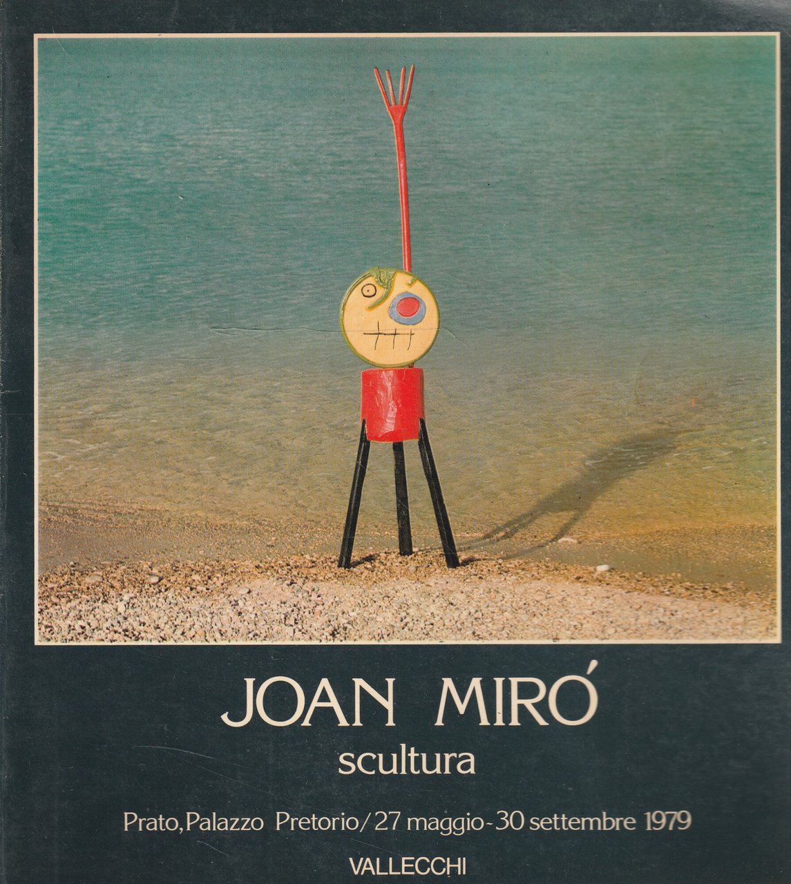Joan Mirò. Scultura 1931-1972