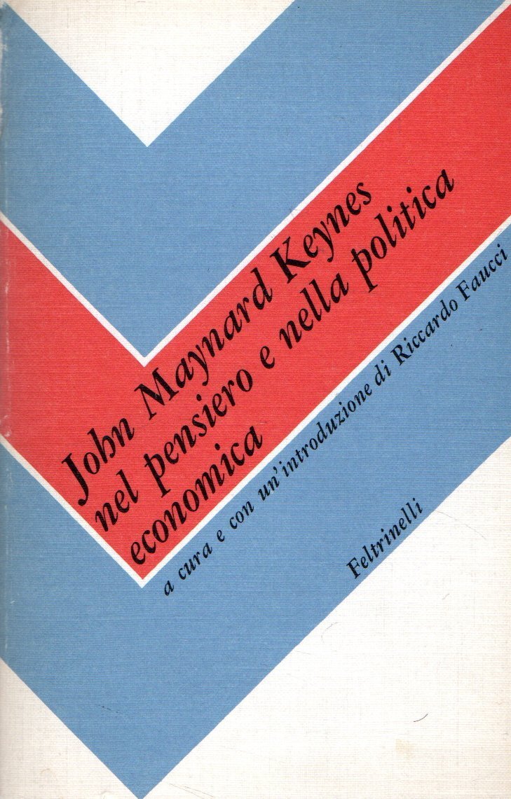 John Maynard Keynes nel pensiero e nella politica economica