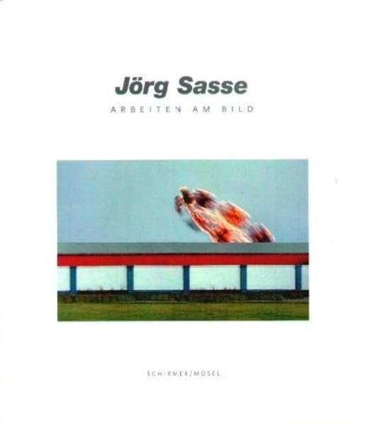 Jörg Sasse. Arbeiten am Bild. Photographien von 1981 bis 2001 | Immagine principale