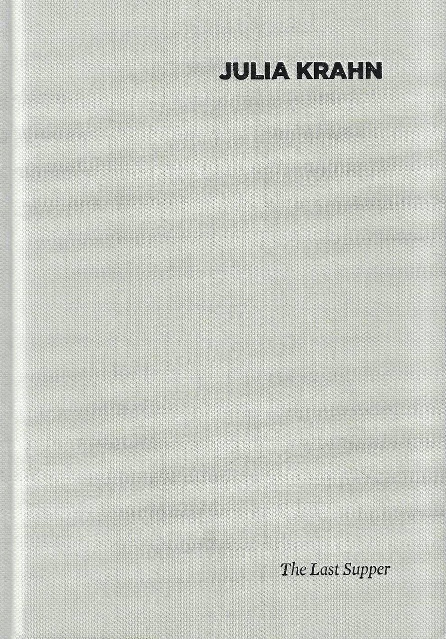 Julia Krahn. The Last Supper (Catalogo della Mostra "It might … | Immagine principale