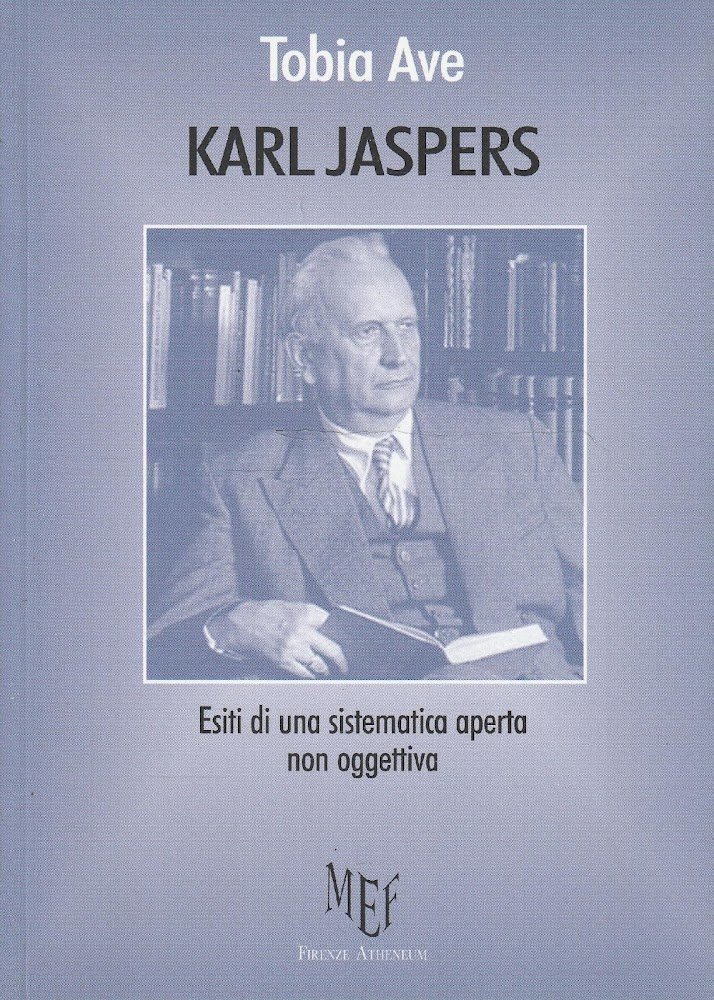 Karl Jaspers. Esiti di una sistematica aperta non oggettiva