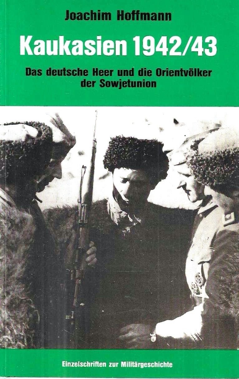 Kaukasien 1942/43: Das deutsche Heer und die Orientvölker der Sowjetunion