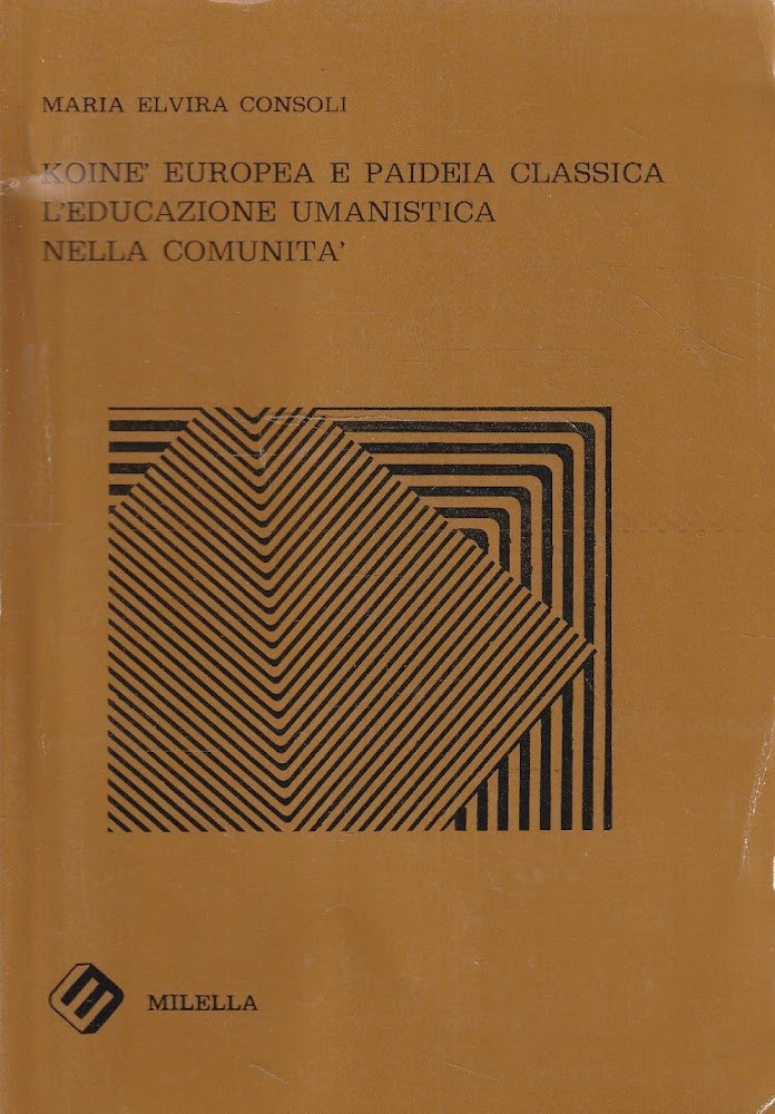 Koiné europea e paideia classica. L' educazione umanistica nella comunità