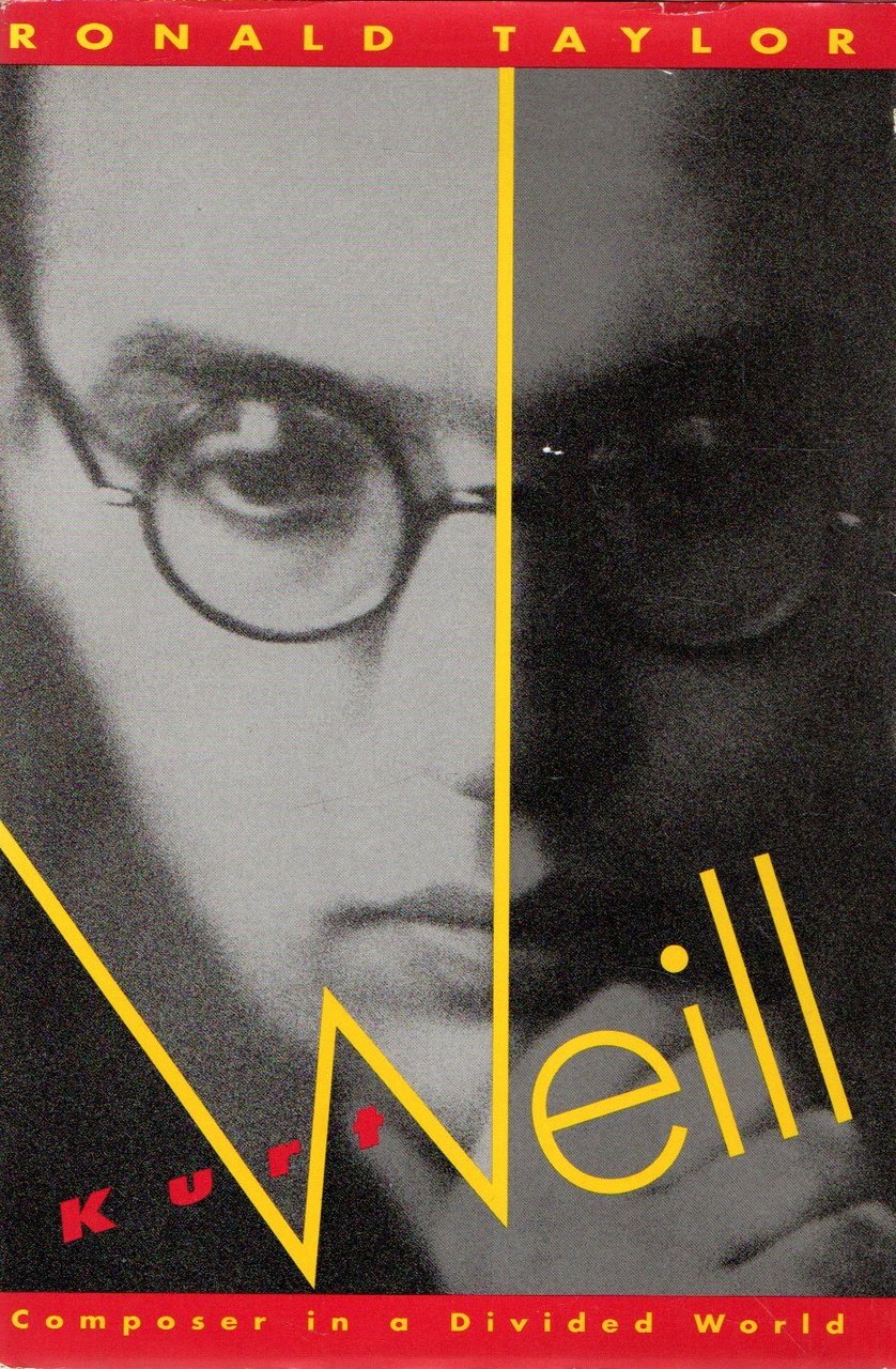 Kurt Weill: Composer in a Divided World